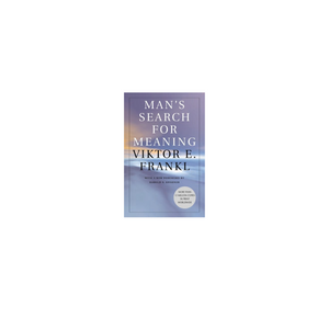 Man's Search For Meaning by Victor Frankl